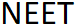 NEET